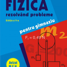 Invatam fizica rezolvand probleme pentru gimnaziu | Rodica Luca