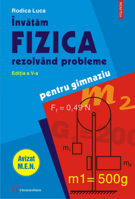 Invatam fizica rezolvand probleme pentru gimnaziu | Rodica Luca