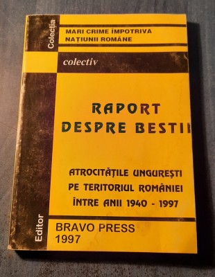 Raport despre bestii atrocitatile unguresti pe teritoriul Romaniei C. Brahas foto