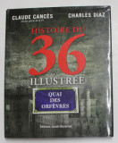 HISTOIRE DU 36 ILLUSTREE par CLAUDE CANCES et CHARLES DIAZ , 2011