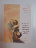 SA REFACEM TRECUTUL SI SA VINDECAAM VIITORUL , PRIN RECUPERAREA SUFLETULUI de ALBERTO VILLOLDO , 2008 , PREZINTA SUBLINIERI CU CREIONUL