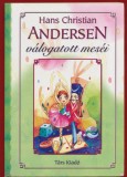 Hans Christian Andersen, "V&aacute;logatott mes&eacute;i" ("Povesti") - Limba maghiara - 2009, Sfantu Gheorghe
