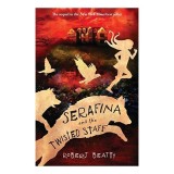 Serafina and the Twisted Staff