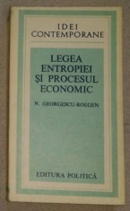 Legea entropiei si procesul economic / Nicholas Georgescu-Roegen foto