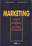 Marketing. Evolutii, experiente, dezvoltari conceptuale - Teodor Purcarea, Valeriu Ioan Franc