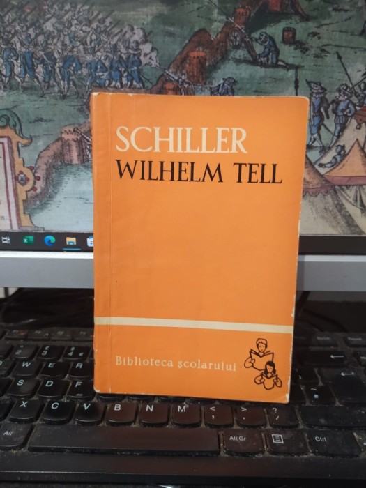 Schiller, Wilhelm Tell, Biblioteca școlarului nr. 20, editura Tineretului, București 1961, 197