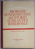 PROBLEME FUNDAMENTALE ALE ISTORIEI LUMII ANTICE SI MEDIEVALE. MANUAL PENTRU CLASA A XI-A-STEFAN PASCU, ANDRAS BO