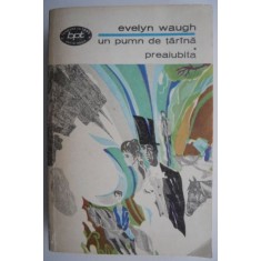 Un pumn de tarana. Preaiubita &ndash; Evelyn Waugh