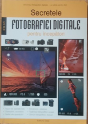 Secretele Fotografiei Digitale Pentru Incepatori foto