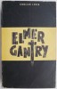 Elmer Gantry - Sinclair Lewis - Roman Beletristica