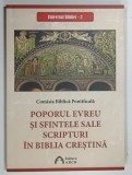UNIVERSUL BIBLIEI 2 , POPORUL EVREU SI SFINTELE SALE SCRIPTURI IN BIBLIA CRESTINA de COMISIA BIBLICA PONTIFICALA , 2020