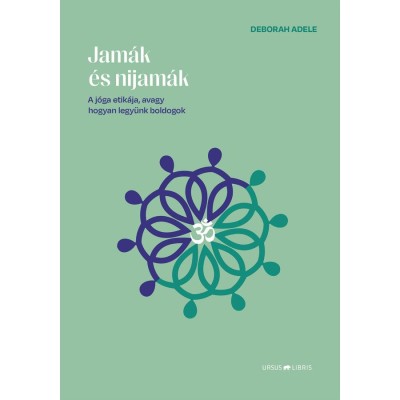 Jam&amp;aacute;k &amp;eacute;s nijam&amp;aacute;k - A j&amp;oacute;ga etik&amp;aacute;ja, avagy hogyan legy&amp;uuml;nk boldogok - Deborah Adele foto
