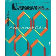 Tehnologia Vopsirii Si Imprimarii Textilelor - M. Grindea, Tania Forst