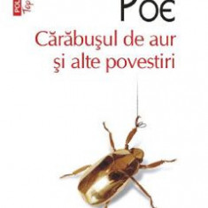 Carabusul de aur si alte povestiri - E.A. Poe