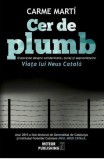 Cer de plumb. Viata lui Neus Catala | Carme Marti, 2021, Meteor Press