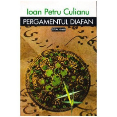 Ioan Petru Culianu - Pergamentul diafan - 101624