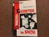Geometrie In Spatiu - Iulian Georgescu