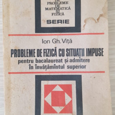 Probleme de fizica cu situatii impuse, Ion Gh. Vîţă, 1987 Ed Tehnica, 220pag