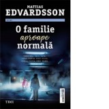 O familie aproape normala. Credinta unui tata. Loialitatea unei fiice. Moralitatea unei mame - Iulia Dromereschi, Mattias Edvardsson