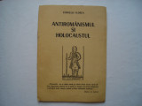 Antiromanismul si holocaustul - Corneliu Florea, 1991, Alta editura