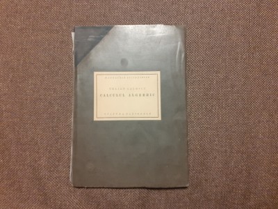 Traian Lalescu - Calculul algebric (1924) foto