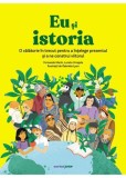Eu si istoria. O calatorie in trecut pentru a intelege prezentul si a ne construi viitorul, Corint