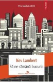 Sa ne ramana bucuria - Kev Lambert