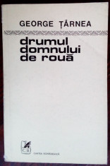 GEORGE TARNEA - DRUMUL DOMNULUI DE ROUA (VERSURI, editia princeps - 1977) foto