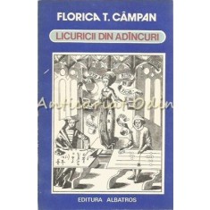 Licuricii Din Adincuri - Florica T. Campan
