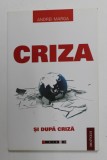 CRIZA SI DUPA CRIZA de ANDREI MARGA , 2009