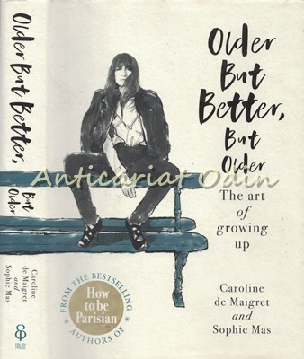 Older But Better, But Older - Caroline De Maigret, Sophie Mas foto