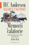Bazarul unui poet. Memorii de calatorie in Germania, Italia, Grecia, Orient si tarile dunarene, 1840&ndash;1841, Humanitas