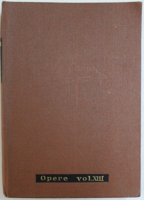 OPERE VOL XIII, PUBLICISTICA de M . EMINESCU , 1985 foto