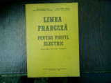 Limba franceza pentru profil electric (electrotehnica, electronica si automatica) - Constantin Paun, Mariana-Luminita Virtosu