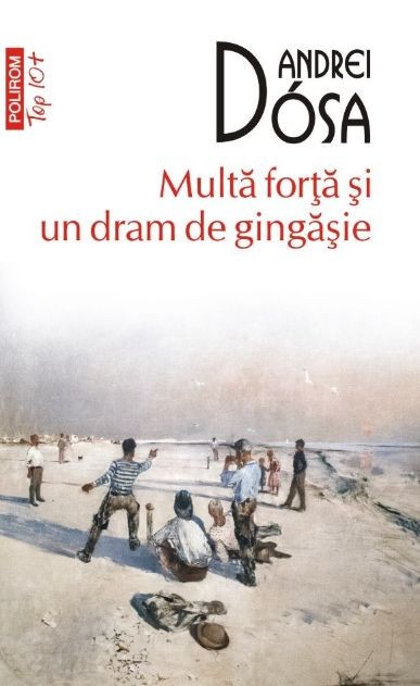 Multa forta si un dram de gingasie &ndash; Andrei Dosa