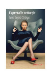 Experta &icirc;n seducție - Paperback brosat - Saya Lopez Ortega - Trei