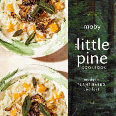 The Little Pine Cookbook | Moby