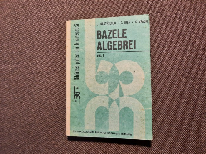 Bazele algebrei C.Nastasescu,C.Nita,C.Vraciu 14/4