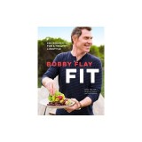 Bobby Flay Fit: 200 Recipes for a Healthy Lifestyle