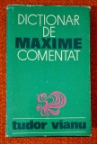 Dictionar de maxime comentat - Tudor Vianu, Ed. Stiintifica, 1971