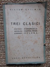 Victor Eftimiu - Trei clasici - Eshylos, Sofokles, Evripides (Editia: 1944)