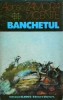 Banchetul - Alonso Zamora Vicente, Editura Univers, Colectia Globus, Roman, 1986