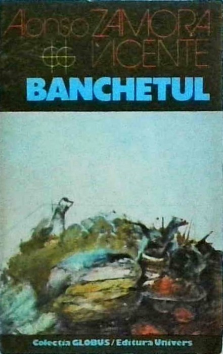 Alonso Zamora Vicente - Banchetul