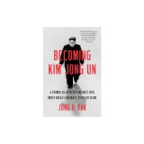 Becoming Kim Jong Un: A Former CIA Officer's Insights Into North Korea's Enigmatic Young Dictator
