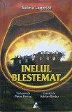 INELUL BLESTEMAT-SELMA LAGERLOF