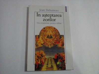 IN ASTEPTAREA ZORILOR - JEAN DELUMEAU foto