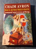 Daca as mai trai o data Chaim Avron