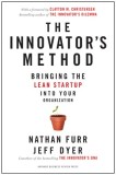 The Innovator&#039;s Method: Bringing the Lean Start-Up Into Your Organization
