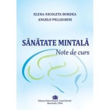 Sanatate mintala. Note de curs - Elena-Nicoleta Bordea, Angelo Pellegrini