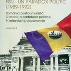 FSN: Un paradox politic (1989-1992) Vol.1 - Anne Juganaru, Alexandru Radu